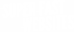 Super Fast Websites